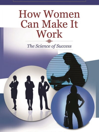How Women can Make it Work: The Science of Success, (Hardcover)